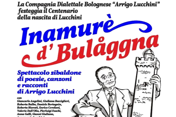 31 dicembre al Teatro TivoliInamurè d' BulåggnaCompagnia Dialettale Bolognese 