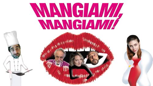 MANGIAMI, MANGIAMI!